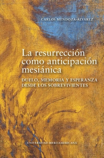 La resurrección como anticipación mesiánica