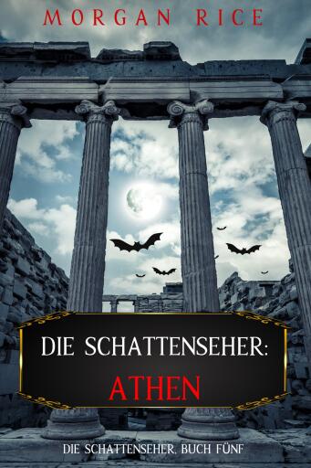 Die Schattenseher: Athen (Die Schattenseher – Buch Fünf)