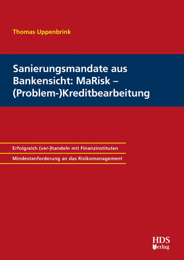 Sanierungsmandate aus Bankensicht: MaRisk – (Problem-)Kreditbearbeitung