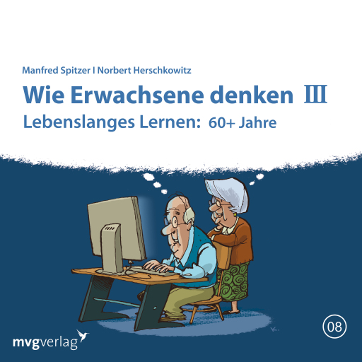 Portada del audiolibro «Wie Erwachsene denken III: 60 plus Jahre», de Manfred Spitzer, Norbert Herschkowitz