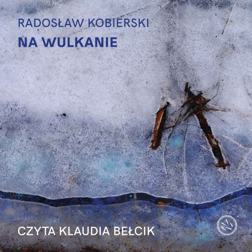Portada del audiolibro «Na wulkanie», de Radosław Kobierski