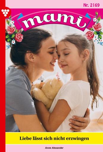 Portada del libro «Liebe lässt sich nicht erzwingen», de Anne Alexander