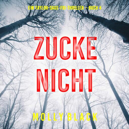 Portada del audiolibro «Zucke Nicht (Ein Taylor-Sage-FBI-Thriller – Buch 4)», de Molly Black
