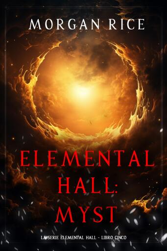 Portada del libro «Elemental Hall: Myst (La serie Elemental Hall - Libro cinco)», de Morgan Rice