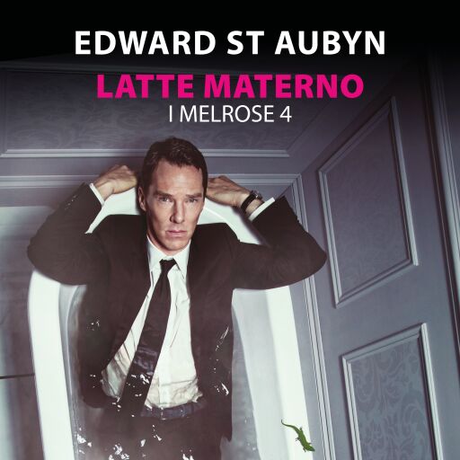 Portada del audiolibro «Latte materno - I Melrose (Parte 4)», de Edward St. Aubyn