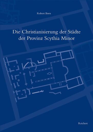 Portada del libro «Die Christianisierung der Städte der Provinz Scythia Minor», de Robert Born