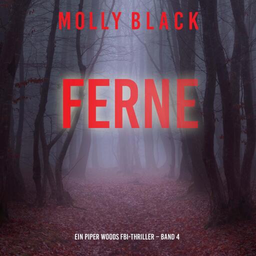 Portada del audiolibro «Ferne (Ein Piper Woods FBI-Thriller – Band 4)», de Molly Black