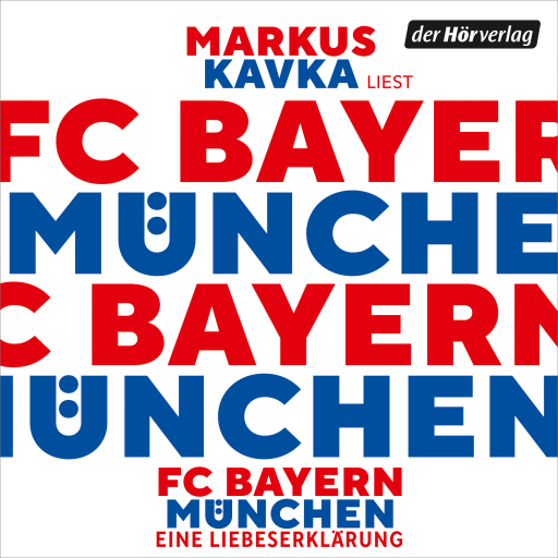 Portada del audiolibro «FC Bayern», de Markus Kavka