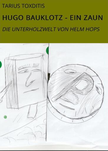 Portada del libro «Hugo Bauklotz - Ein Zaun», de Tarius Toxditis