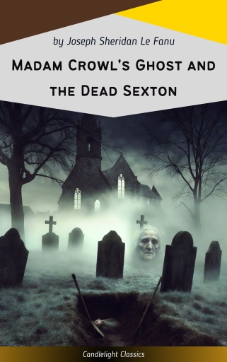 Madam Crowl's Ghost and the Dead Sexton