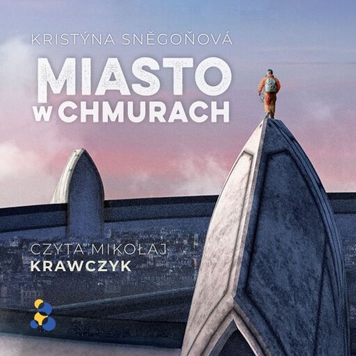 Portada del audiolibro «Miasto w chmurach», de Kristýna Sněgoňová