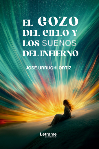 El gozo del cielo y los sueños del infierno