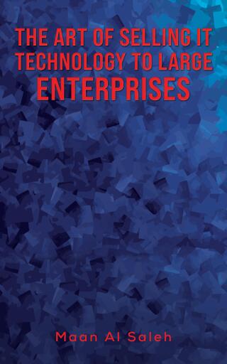 The Art of Selling IT Technology to Large Enterprises