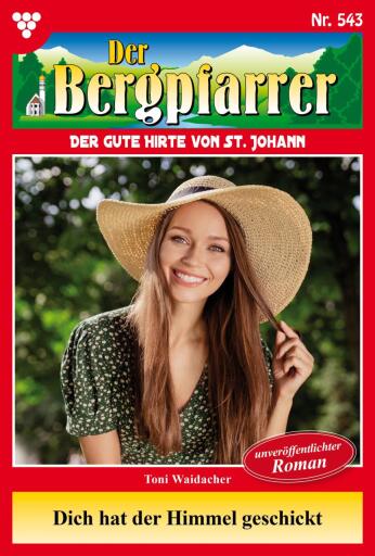 Portada del libro «Dich hat der Himmel geschickt», de Toni Waidacher