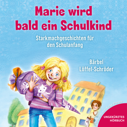 Portada del audiolibro «Marie wird bald ein Schulkind», de Bärbel Löffel-Schröder