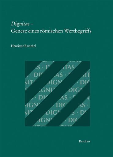 Dignitas – Genese eines römischen Wertbegriffs