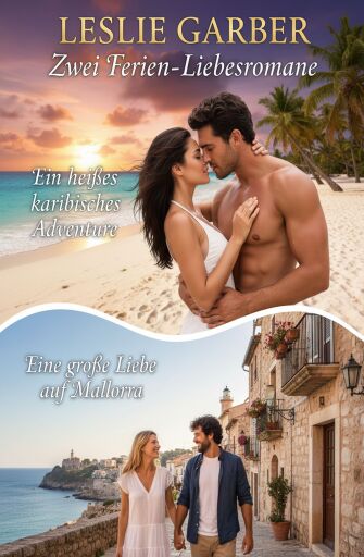 Zwei Ferien-Liebesromane: Ein heißes karibisches Abenteuer / Eine große Liebe auf Mallorca