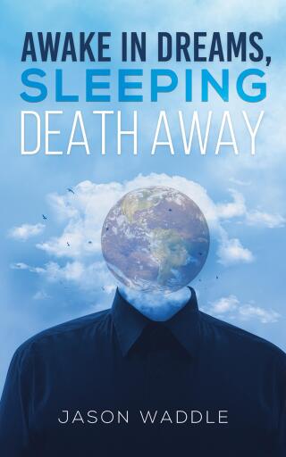 Awake in Dreams, Sleeping Death Away