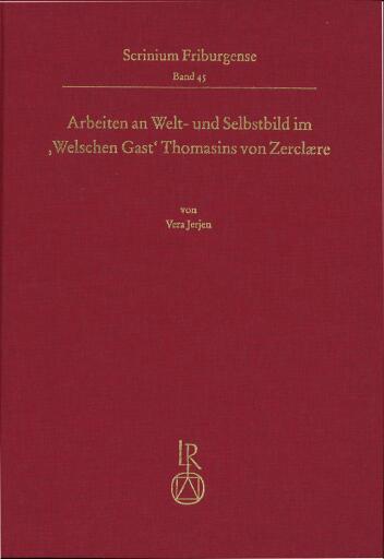 Arbeiten an Welt- und Selbstbild im ,Welschen Gast' Thomasins von Zerclære