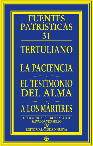 La paciencia - El testimonio del alma - A los mártires