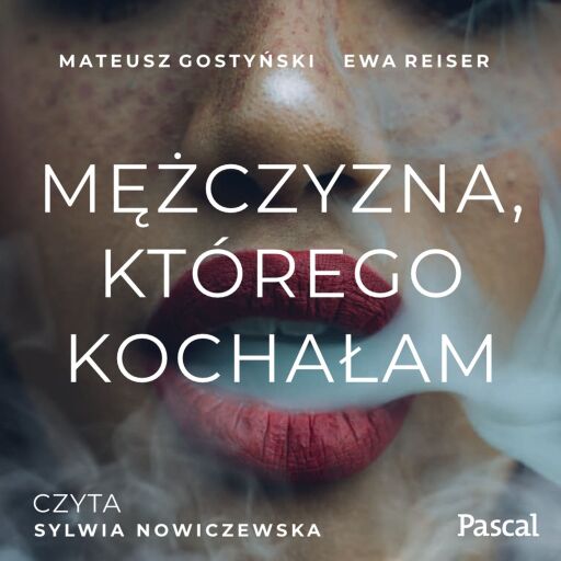 Portada del audiolibro «Mężczyzna, którego kochałam», de Mateusz Gostyński, Ewa Reisel
