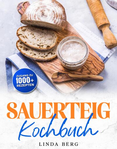 Sauerteig Kochbuch