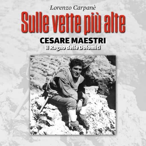 Portada del audiolibro «Sulle vette più alte. Cesare Maestri, il ragno delle Dolomiti», de Lorenzo Carpané