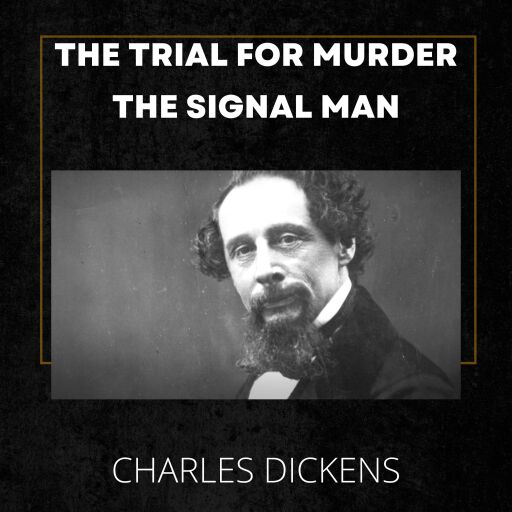 The Trial for Murder - The Signal Man