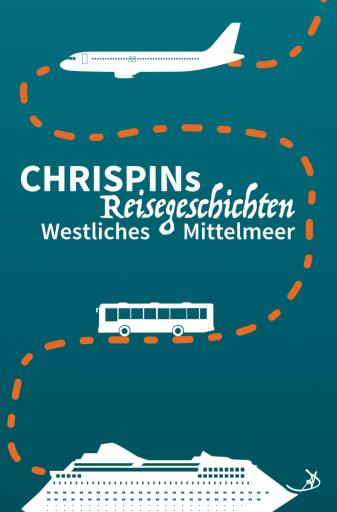Portada del libro «Chrispins Reisegeschichten: Westliches Mittelmeer», de Andreas Dietrich