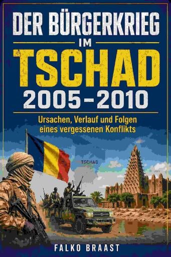 Der Bürgerkrieg im Tschad 2005–2010