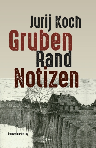 Portada del libro «Gruben - Rand - Notizen», de Jurij Koch