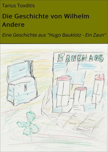 Portada del libro «Die Geschichte von Wilhelm Andere», de Tarius Toxditis