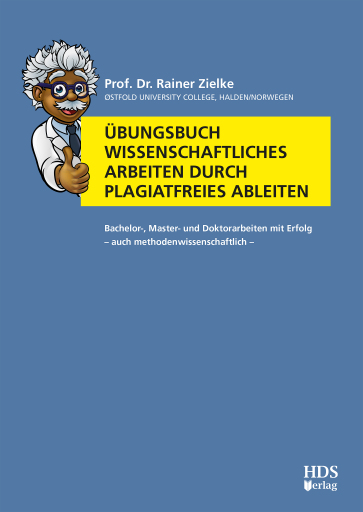 Portada del libro «Übungsbuch Wissenschaftliches Arbeiten durch plagiatfreies Ableiten», de Zielke, Rainer, Prof. Dr.