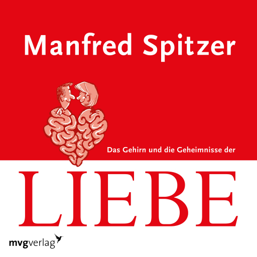 Portada del audiolibro «Das Gehirn und die Geheimnisse der Liebe», de Manfred Spitzer