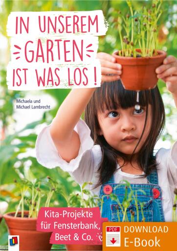 Portada del libro «In unserem Garten ist was los! – Kita-Projekte für Fensterbank, Beet & Co.», de Michaela Lambrecht, Michael Lambrecht