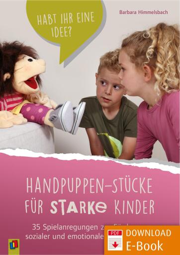 Handpuppen-Stücke für starke Kinder. 35 Spielanregungen zur Förderung sozialer und emotionaler Kompetenzen