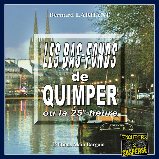 Portada del audiolibro «Les bas fonds de Quimper ou la 25e heure», de Bernard Larhant