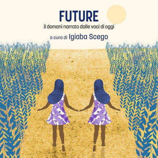 Portada del audiolibro «Future: Il domani narrato dalle voci di oggi», de Igiaba Scego