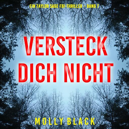 Portada del audiolibro «Versteck Dich Nicht (Ein Taylor Sage FBI-Thriller – Band 7)», de Molly Black