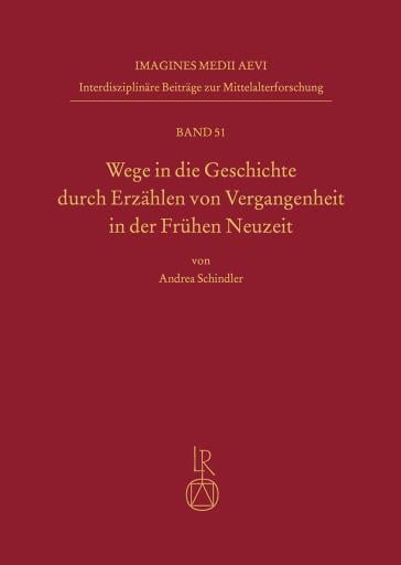Wege in die Geschichte durch Erzählen von Vergangenheit in der Frühen Neuzeit