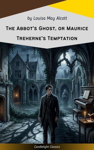 The Abbot's Ghost, or Maurice Treherne's Temptation