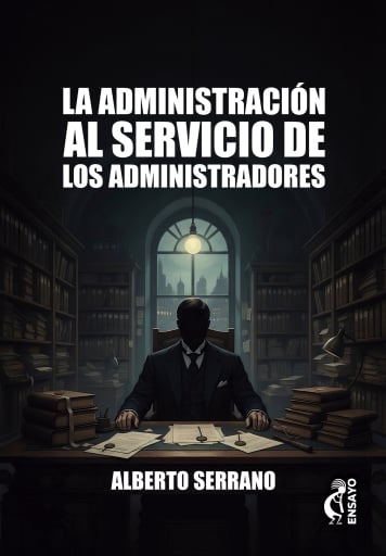 La administración al servicio de los administradores
