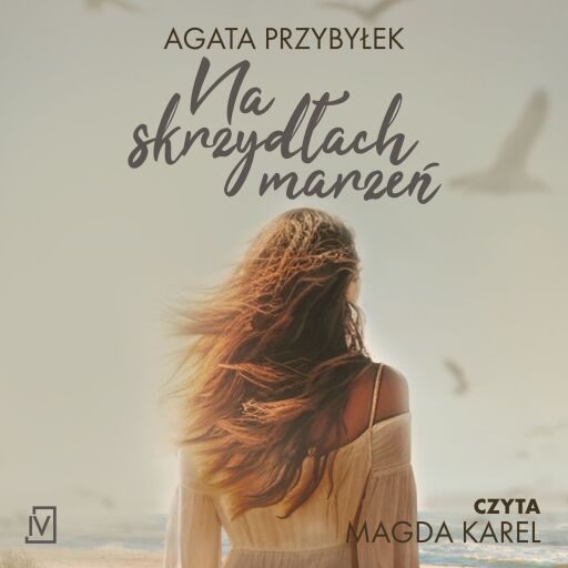 Portada del audiolibro «Na skrzydłach marzeń», de Agata Przybyłek
