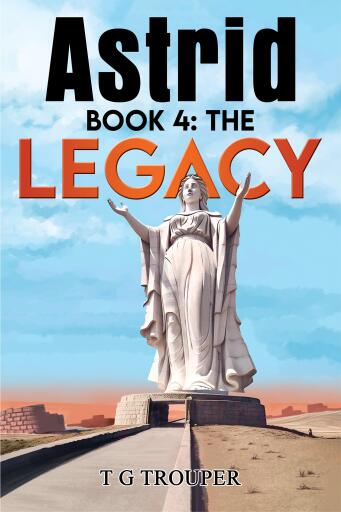Portada del libro «Astrid book 4: The Legacy», de T G Trouper