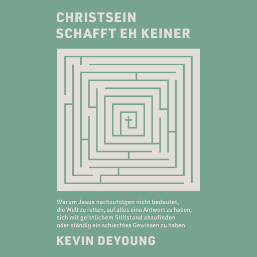 Christsein schafft eh keiner