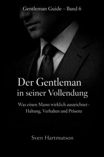 Gentleman Guide – Band 6 Der Gentleman in seiner Vollendung