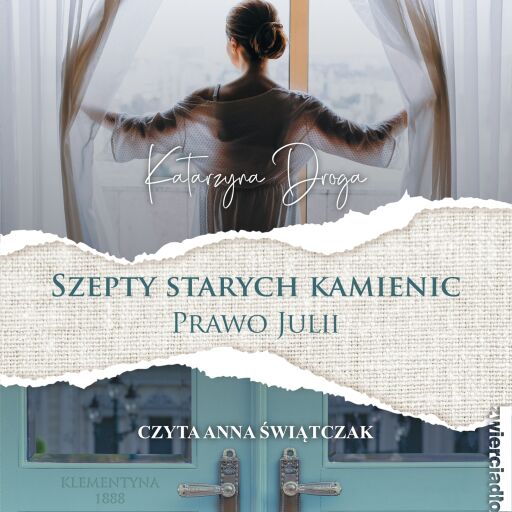 Portada del audiolibro «Szepty starych kamienic. Prawo Julii», de Katarzyna Droga