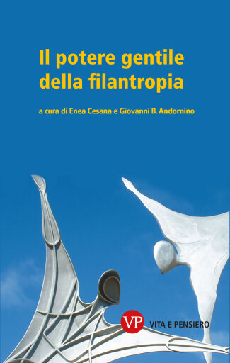 Portada del libro «Il potere gentile della filantropia», de Enea Cesana, Giovanni Battista Andornino