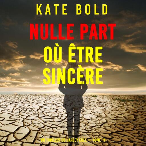 Portada del audiolibro «Nulle part où être sincère (Un thriller de Harley Cole — tome 11)», de Kate Bold