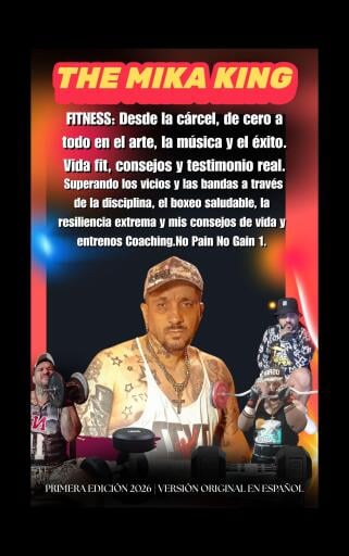 FITNESS: Desde la cárcel, de cero a todo en el arte, la música y el éxito. Vida fit, consejos y testimonio THEMIKAKING